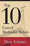 E-Book (epub) Top 10 United Methodist Beliefs von Don Adams
