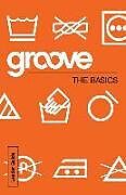 Couverture cartonnée Groove: The Basics Leader Guide de Michael Adkins