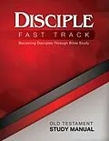 E-Book (epub) Disciple Fast Track Becoming Disciples Through Bible Study Old Testament Study Manual von Richard B. Wilke, Julia Kitchens Wilke Trust