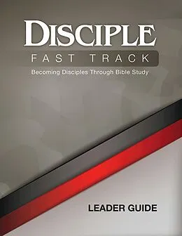 E-Book (epub) Disciple Fast Track Becoming Disciples Through Bible Study Leader Guide von Richard B. Wilke, Julia Kitchens Wilke Trust