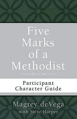 E-Book (epub) Five Marks of a Methodist: Participant Character Guide von Magrey Devega