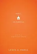 E-Book (epub) Small on Purpose von Lewis A. Parks
