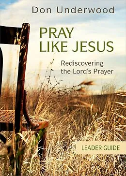 E-Book (epub) Pray Like Jesus Leader Guide von Don Underwood
