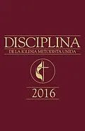 E-Book (epub) Disciplina de La Iglesia Metodista Unida 2016 von The United Methodist Publishing House