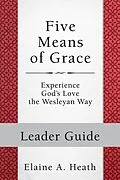 E-Book (epub) Five Means of Grace: Leader Guide von Elaine A. Heath