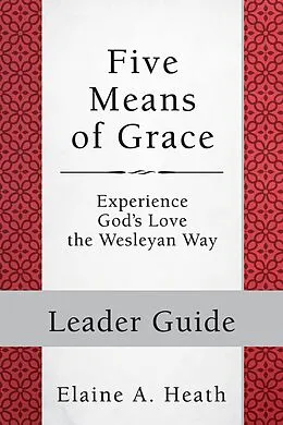 E-Book (epub) Five Means of Grace: Leader Guide von Elaine A. Heath