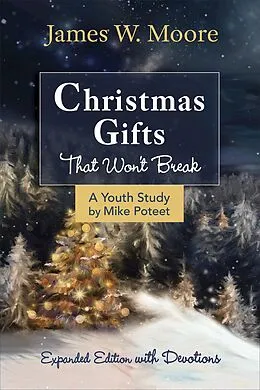 E-Book (epub) Christmas Gifts That Won't Break Youth Study von James W. Moore, Jacob Armstrong, Michael S Poteet