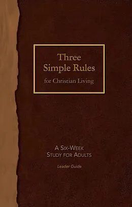 E-Book (epub) Three Simple Rules for Christian Living Leader Guide von Rueben P. Job, Jeanne Torrence Finley