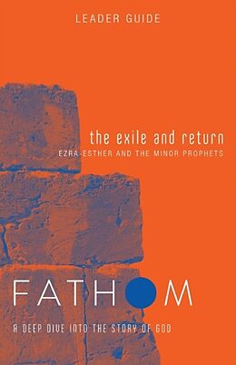 Couverture cartonnée Fathom Bible Studies: The Exile and Return Leader Guide (Hosea, Esther, Ezra) de Bart Patton