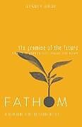 Couverture cartonnée Fathom Bible Studies: The Promise of the Future Leader Guide (Ruth, Isaiah, Micah) de Katie Heierman