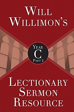 Couverture cartonnée Will Willimon's Lectionary Sermon Resource, Year C Part 2 de William H Willimon