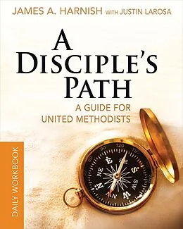 E-Book (epub) A Disciple's Path Daily Workbook von Justin LaRosa, James A. Harnish
