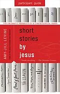 E-Book (epub) Short Stories by Jesus Participant Guide von Amy-Jill Levine