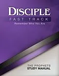 E-Book (epub) Disciple Fast Track Remember Who You Are The Prophets Study Manual von Susan Wilke Fuquay, Elaine Friedrich, Julia Kitchens Wilke Trust