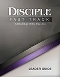 E-Book (epub) Disciple Fast Track Remember Who You Are Leader Guide von Susan Wilke Fuquay, Elaine Friedrich, Julia Kitchens Wilke Trust