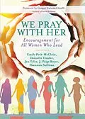 E-Book (epub) We Pray with Her von Emily Peck-McClain, Danyelle Trexler, Shannon Sullivan