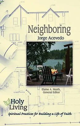 E-Book (epub) Holy Living: Neighboring von Jorge Acevedo