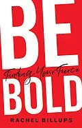 E-Book (epub) Be Bold von Rachel Billups
