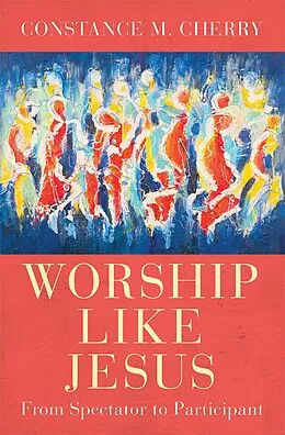 E-Book (epub) Worship Like Jesus von Constance M. Cherry