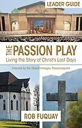 E-Book (epub) The Passion Play Leader Guide von Rob Fuquay