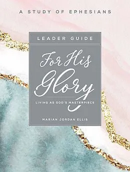 E-Book (epub) For His Glory - Women's Bible Study Leader Guide von Marian Jordan Ellis