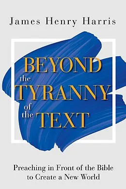 E-Book (epub) Beyond the Tyranny of the Text von James Henry Harris