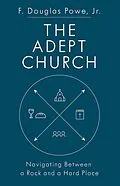 E-Book (epub) The Adept Church von F. Douglas Powe
