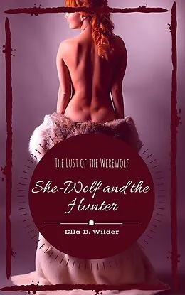 E-Book (epub) She-Wolf and the Hunter von Ella B. Wilder
