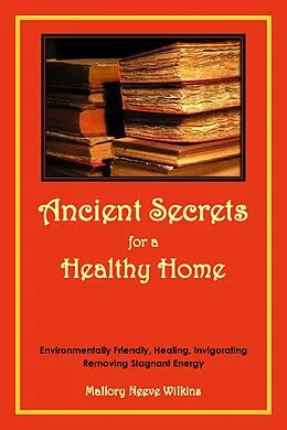 E-Book (epub) Ancient Secrets for a Healthy Home von Mallory Neeve Wilkins