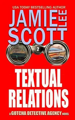 E-Book (epub) Textual Relations (Gotcha Detective Agency Mystery, #2) von Jamie Lee Scott