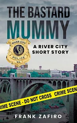 E-Book (epub) The Bastard Mummy (River City Short Stories) von Frank Zafiro