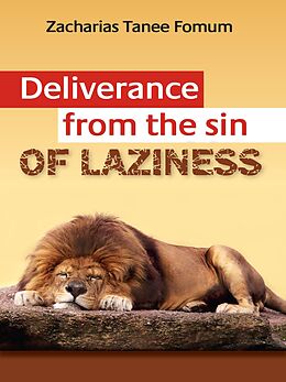 eBook (epub) Deliverance From The Sin of Laziness (Practical Helps For The Overcomers, #8) de Zacharias Tanee Fomum