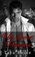 E-Book (epub) Her Secret Pleasure 3 von Tara Raine