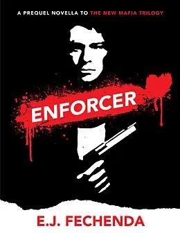 E-Book (epub) Enforcer (The New Mafia Trilogy) von E. J. Fechenda