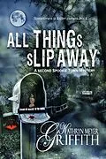 E-Book (epub) All Things Slip Away (Spookie Town Murder Mysteries, #2) von Kathryn Meyer Griffith