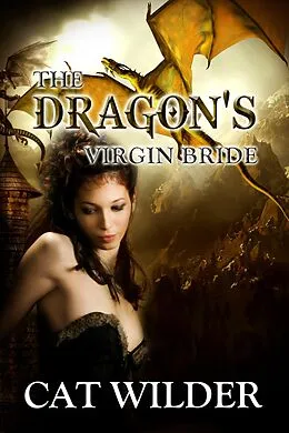 E-Book (epub) The Dragon's Virgin Bride von Cat Wilder