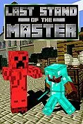 E-Book (epub) Last Stand of the Master (The Mastercreeper Plan, #3) von Cantonfield Kids