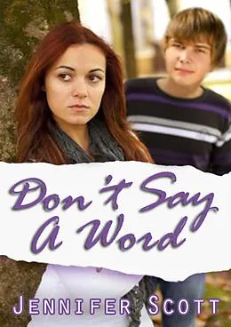 E-Book (epub) Don't Say A Word (Hot and Cold Series, #2) von Jennifer Scott