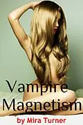 E-Book (epub) Vampire Magnetism von Mira Turner