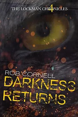 E-Book (epub) Darkness Returns (The Lockman Chronicles, #4) von Rob Cornell