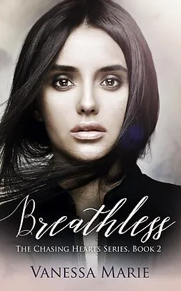 E-Book (epub) Breathless (The Chasing Hearts Series, #2) von Vanessa Marie