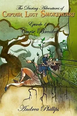E-Book (epub) Curse Breaker (The Daring Adventures of Captain Lucy Smokeheart, #11) von Andrea Phillips