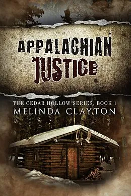 E-Book (epub) Appalachian Justice (Cedar Hollow Series, #1) von Melinda Clayton