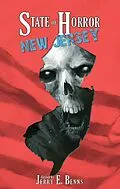 E-Book (epub) State of Horror: New Jersey von Armand Rosamilia, Nathanael Gass, Scott M. Goriscak