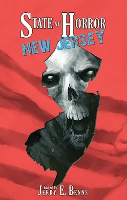 E-Book (epub) State of Horror: New Jersey von Armand Rosamilia, Nathanael Gass, Scott M. Goriscak