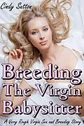 E-Book (epub) Breeding the Virgin Babysitter von Cindy Sutton