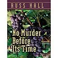 E-Book (epub) No Murder Before Its Time (Esbeth Walters Series, #1) von Russ Hall