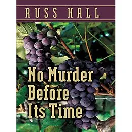E-Book (epub) No Murder Before Its Time (Esbeth Walters Series, #1) von Russ Hall