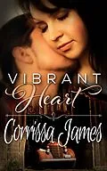 E-Book (epub) Vibrant Heart (Great Plains Romance, #1) von Corrissa James