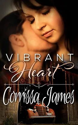 E-Book (epub) Vibrant Heart (Great Plains Romance, #1) von Corrissa James